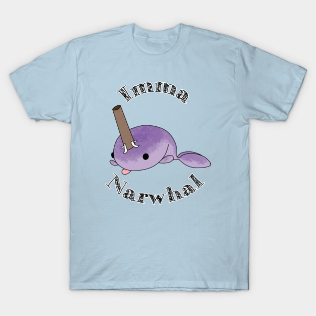 Imma Narwhal T-Shirt by NivRyo